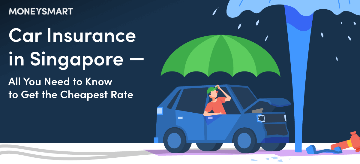 Car Insurance in Singapore: All You Need to Know to Get the Cheapest Rate (2022)