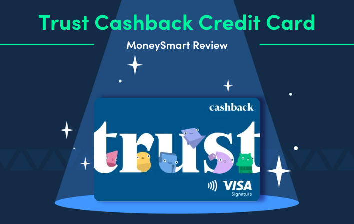 Trust Cashback Credit Card—MoneySmart Review (2024)