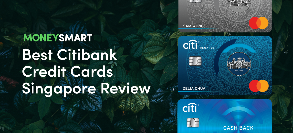 Best Citibank Credit Cards in Singapore - Credit Card Reviews 2020