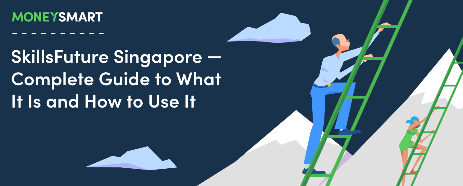SkillsFuture Singapore - Complete Guide to What It Is and How to Use It