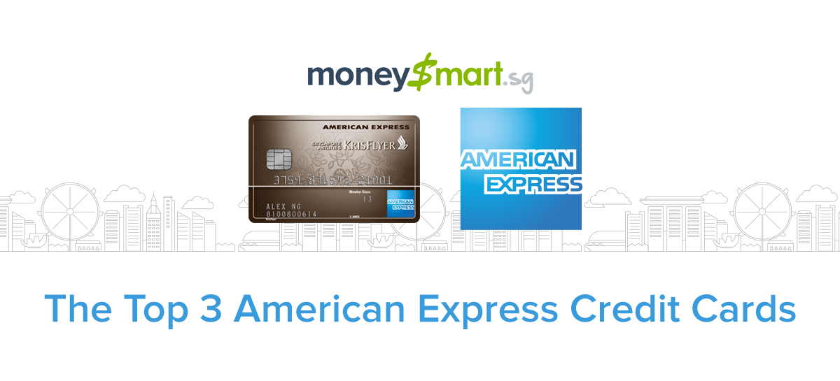 American Express Credit Cards in Singapore - MoneySmart's Recommended Top 3 Cards