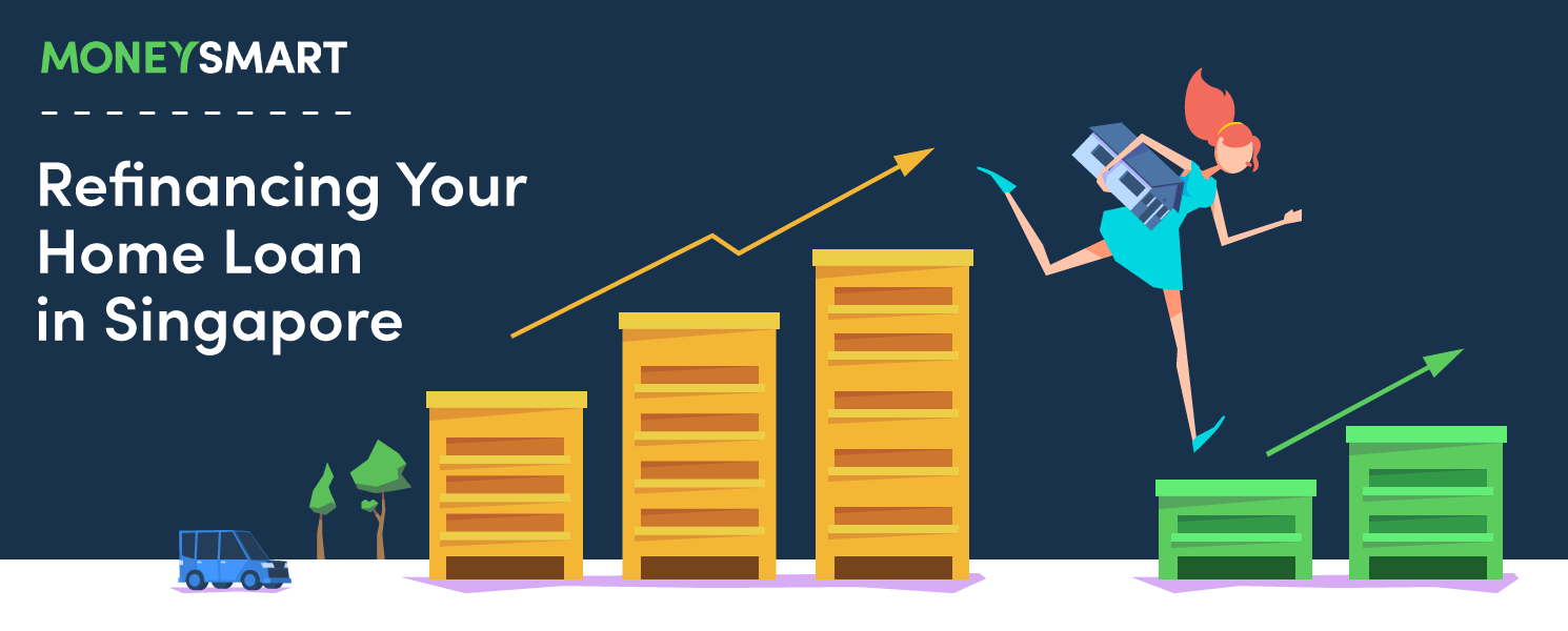 How to Refinance Your Home Loan in Singapore & Save Money on Your Mortgage